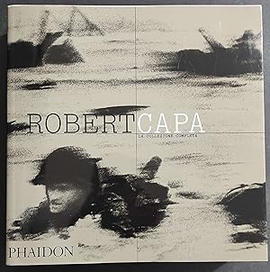 Robert Capa La Collezione Completa - R. Whelan - Ed. Phaidon - 2004