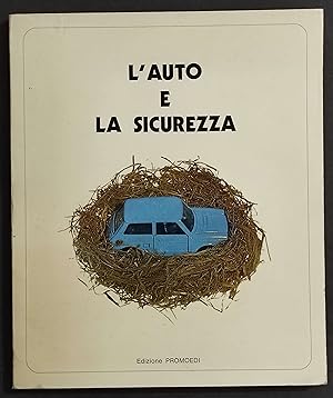 L'Auto e la Sicurezza - R. Ciancio - Ed. Promoedi - 1978
