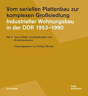 Seller image for Vom seriellen Plattenbau zur komplexen Grosiedlung. Industrieller Wohnungsbau in der DDR 1953-1990 for sale by Rheinberg-Buch Andreas Meier eK