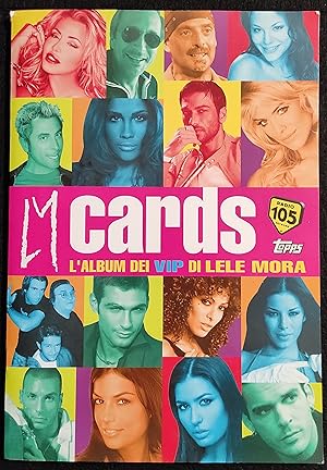 LM Cards - L'Album dei Vip di Lele Mora - 2007 - Album Figurine Incompleto