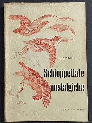 Schioppettate Nostalgiche - F. C. Giacometti - Il Cedrone - Ed. Caccia - 1944 -