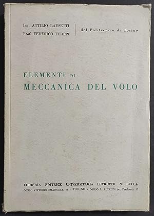 Elementi di Meccanica del Volo - A. Lausetti - F. Filippi - Ed. Levrotto & Bella