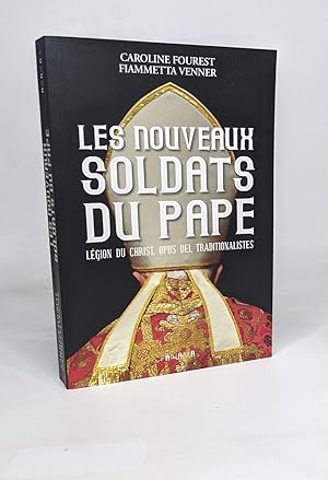 Bild des Verkufers fr Les nouveaux soldats du Pape. Lgion du Christ Opus Dei traditionnalistes zum Verkauf von crealivres