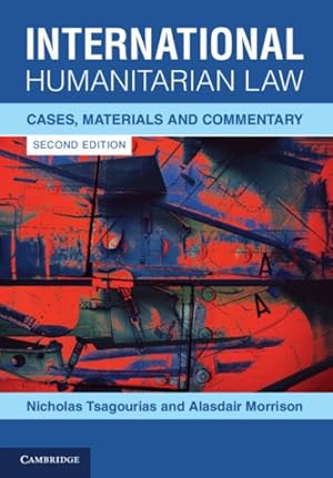 Bild des Verkufers fr International Humanitarian Law : Cases, Materials and Commentary zum Verkauf von GreatBookPrices