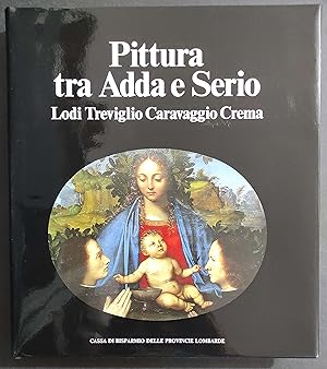 Pittura tra Adda e Serio - Lodi Treviglio Caravaggio Crema - 1987