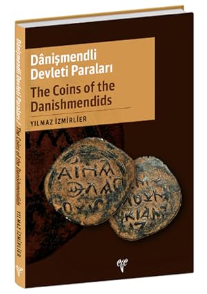 The coins of the Danishmendids = Danismendli Devleti paralari. [HARDCOVER].