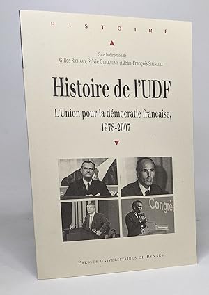 Seller image for HISTOIRE DE L UDF: L'Union pour la dmocratie franaise 1978-2007 for sale by crealivres