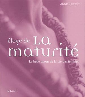 Seller image for Eloge de la maturit: La belle saison de la vie des femmes for sale by Dmons et Merveilles