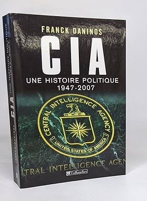 Immagine del venditore per LA CIA: Une histoire politique (1947-2007) venduto da crealivres