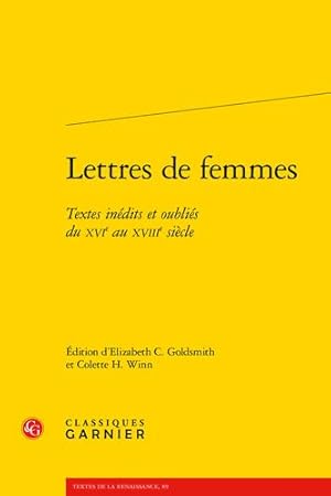 Bild des Verkufers fr Lettres De Femmes: Textes Inedits Et Oublies Du Xvie Au Xviiie Siecle (Textes De La Renaissance, 89) (French Edition) [FRENCH LANGUAGE - Paperback ] zum Verkauf von booksXpress