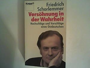 Bild des Verkufers fr Vershnung in der Wahrheit: Nachschlge und Vorschlge eines Ostdeutschen zum Verkauf von ANTIQUARIAT FRDEBUCH Inh.Michael Simon