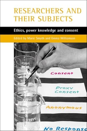 Bild des Verkufers fr Researchers and Their 'Subjects' : Ethics, Power, Knowledge and Consent zum Verkauf von GreatBookPrices