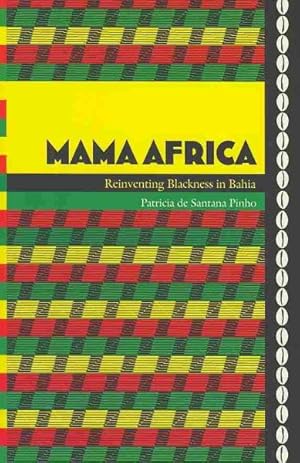 Seller image for Mama Africa : Reinventing Blackness in Bahia for sale by GreatBookPrices