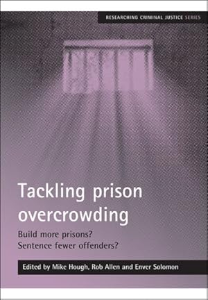 Seller image for Tackling Prison Overcrowding : Build More Prisons? Sentence Fewer Offenders? for sale by GreatBookPrices