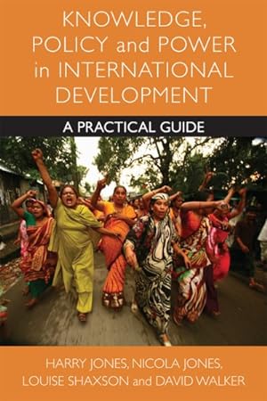 Immagine del venditore per Knowledge, Policy and Power in International Development : A Practical Guide venduto da GreatBookPrices