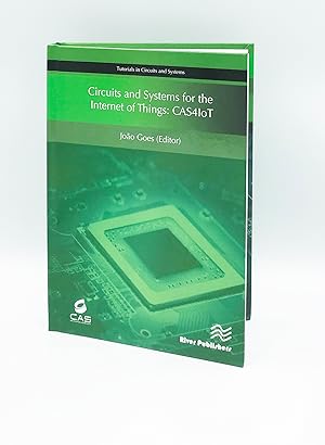 Imagen del vendedor de Circuits and Systems for the Internet of Things: CAS4IoT (Tutorials in Circuits and Systems) a la venta por Leopolis