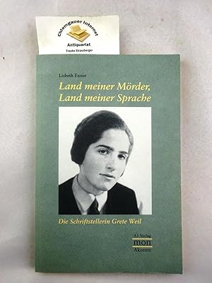 Land meiner Mörder, Land meiner Sprache : die Schriftstellerin Grete Weil. [Hrsg.: Landeshauptsta...