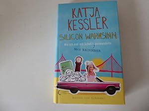 Imagen del vendedor de Silicon Wahnsinn. Wie ich mal mit Schatzi nach Kalifornien auswanderte. Hardcover mit Schutzumschlag a la venta por Deichkieker Bcherkiste