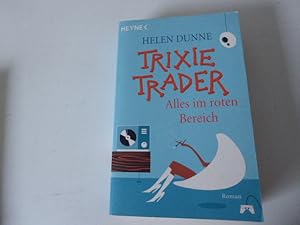 Seller image for Trixie Trader. Alles im roten Bereich. Roman. TB for sale by Deichkieker Bcherkiste