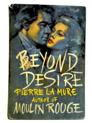 Seller image for Beyond Desire: A Novel Based On The Life Of Felix And Cecile Mendelssohn for sale by World of Rare Books