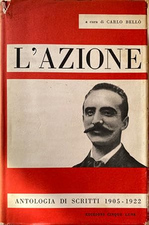 L'AZIONE: ANTOLOGIA DI SCRITTI 1905-1922