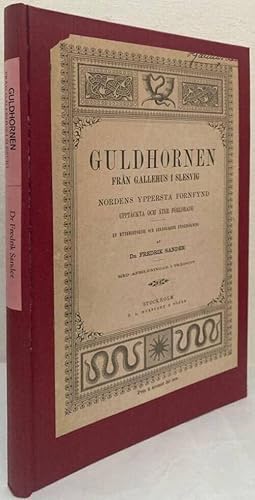 Seller image for Guldhornen frn Gallehus i Slesvig. Nordens yppersta fornfynd upptckta och ter frlorade. En mythhistorisk och arkeologisk underskning for sale by Erik Oskarsson Antikvariat