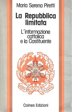 La Repubblica limitata. L'informazione cattolica e la Costituente