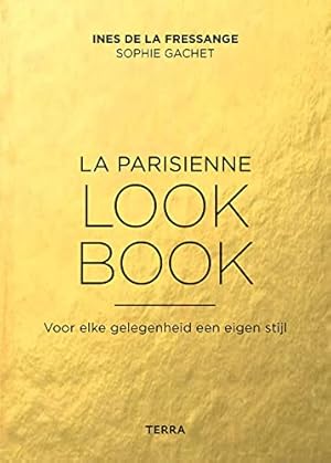 Imagen del vendedor de La Parisienne LOOK BOOK: Voor elke gelegenheid een eigen stijl a la venta por WeBuyBooks