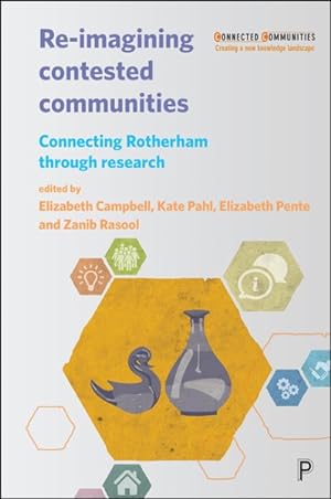 Seller image for Re-imagining Contested Communities : Connecting Rotherham through Research for sale by GreatBookPricesUK