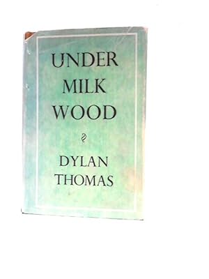 Imagen del vendedor de Under Milk Wood: A Play For Two Voices a la venta por World of Rare Books