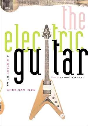 Immagine del venditore per Electric Guitar : A History of an American Icon venduto da GreatBookPrices