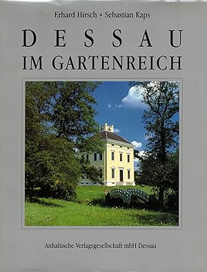 Bild des Verkufers fr Dessau. Im Gartenreich des Frsten Franz von Anhalt-Dessau. zum Verkauf von Paderbuch e.Kfm. Inh. Ralf R. Eichmann