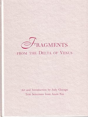 Immagine del venditore per Fragments from the Delta of Venus. Art and Introduction by Judy Chicago. Text Selections from Anais Nin venduto da Paderbuch e.Kfm. Inh. Ralf R. Eichmann