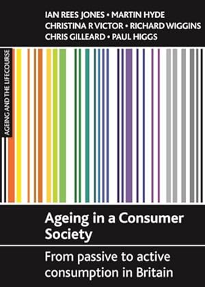 Seller image for Ageing in a consumer society : From Passive to Active Consumption in Britain for sale by GreatBookPrices