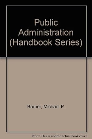 Bild des Verkufers fr Public Administration (Handbook Series) zum Verkauf von WeBuyBooks