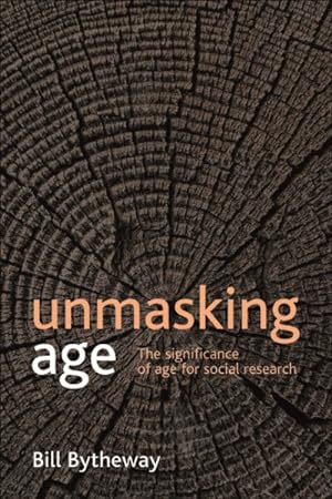 Seller image for Unmasking Age : The Significance of Age for Social Research for sale by GreatBookPrices