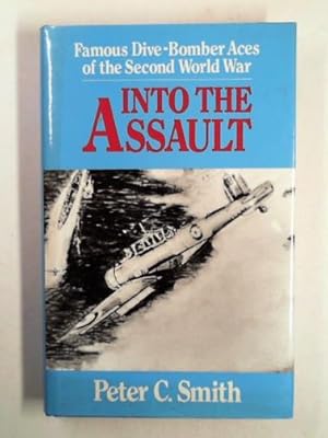 Image du vendeur pour Into the assault: famous dive-bomber aces of the Second World War mis en vente par Cotswold Internet Books