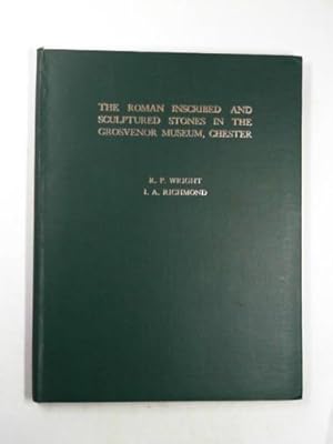 Seller image for Catalogue of the Roman inscribed and sculptured stones in the Grosvenor Museum, Chester for sale by Cotswold Internet Books