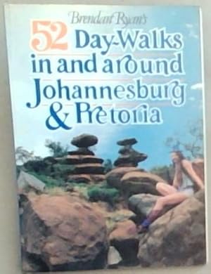 Imagen del vendedor de Brendan Ryan's 52 Day-Walks in and Around Johannesburg and Pretoria a la venta por Chapter 1