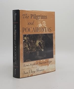 Seller image for THE PILGRIMS AND POCAHONTAS Rival Myths of American Origin for sale by Rothwell & Dunworth (ABA, ILAB)