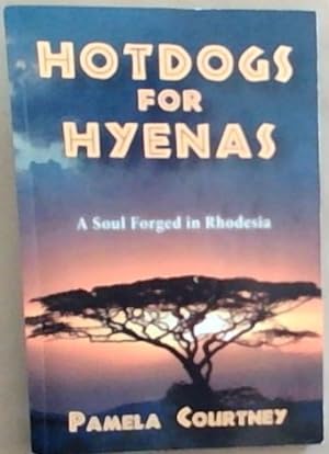 Seller image for Hotdogs for Hyenas: A Soul Forged in Rhodesia for sale by Chapter 1