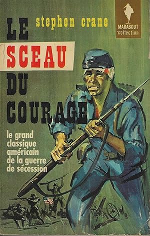 LE SCEAU DU COURAGE (Le grand classique américain de la guerre de sécession)