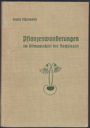 Pflanzenwanderungen im Klimawechsel der Nacheiszeit. Mit 196 Bildern und 19 Karten (= Schriften d...