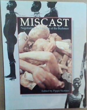 Imagen del vendedor de Miscast: Negotiating the Presence of the Bushmen a la venta por Chapter 1