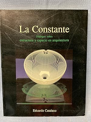 Seller image for La Constante. Dialogos Sobre Estructura y Espacio En Arquitectura. for sale by Bryn Mawr Bookstore