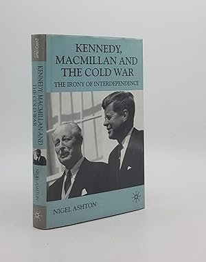 Bild des Verkufers fr KENNEDY MACMILLAN AND THE COLD WAR The Irony of Interdependence zum Verkauf von Rothwell & Dunworth (ABA, ILAB)