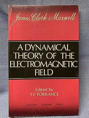 Seller image for A Dynamical Theory of the Electromagnetic Field. Edited By T. F. Torrance for sale by Bryn Mawr Bookstore