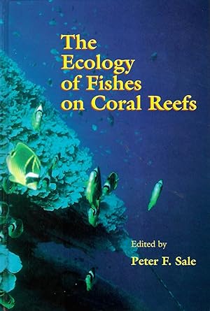 Seller image for Ecology of Fishes on Coral Reefs for sale by PEMBERLEY NATURAL HISTORY BOOKS BA, ABA