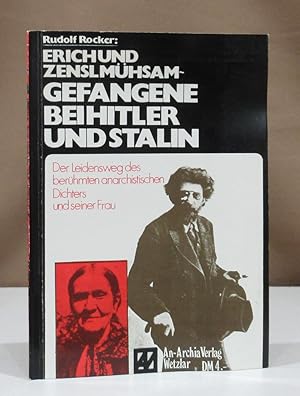 Bild des Verkäufers für Erich und Zensl Mühsam - Gefangene bei Hitler und Stalin. Der Leidensweg des berühmten anarchistischen Dichters und seiner Frau. zum Verkauf von Dieter Eckert