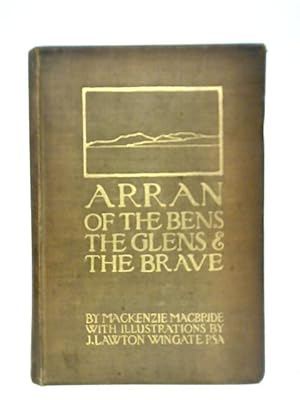 Imagen del vendedor de Arran of the Bens, the Glens and the Brave a la venta por World of Rare Books